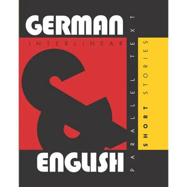 German Short Stories: Dual Language German-English, Interlinear & Parallel Text