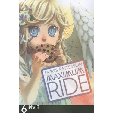 Maximum Ride: The Manga, Vol. 6: Volume 6