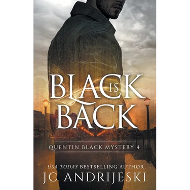 Black Is Back (Quentin Black Mystery #4): Quentin Black World