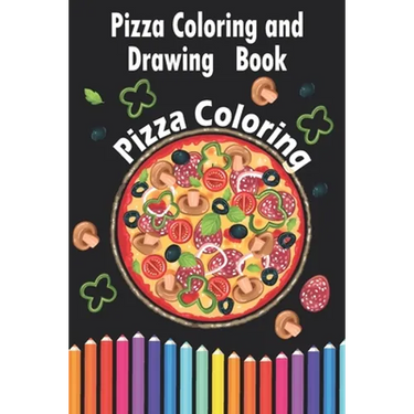 Pizza Coloring and Drawing Book, Pizza Coloring: For Kids Ages 3-8 => Fun with Coloring Delicious Pizza and Drawing parts of the Pizzas, Great Activit