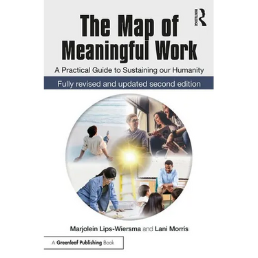 The Map of Meaningful Work (2e): A Practical Guide to Sustaining Our Humanity