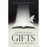 Spiritual Gifts: Lessons from the Source