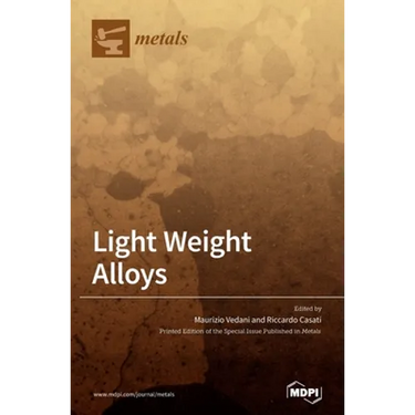 Light Weight Alloys: Processing, Properties and Their Applications
