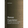 Human Experience: Philosophy, Neurosis, and the Elements of Everyday Life