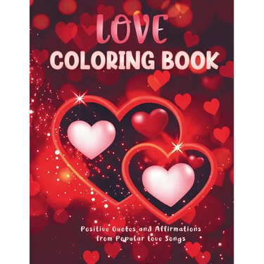 Love Coloring Book: Positive Quotes and Affirmations from Popular Love Songs