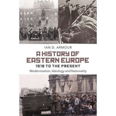 A History of Eastern Europe 1918 to the Present: Modernisation, Ideology and Nationality