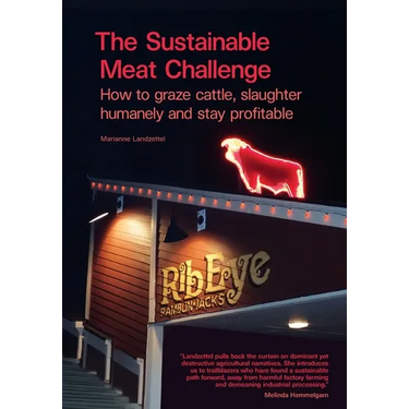 The Sustainable Meat Challenge: How to graze cattle, slaughter humanely and stay profitable