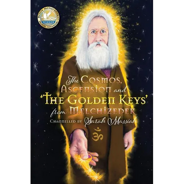 The Cosmos, Ascension and 'The Golden Keys' from Melchizedek