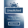 Unsolicited: 96 Saws and Quips from the Wake of the Pandemic