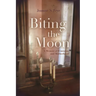 Biting the Moon: A Memoir of Feminism and Motherhood