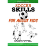 Soccer Skills for Aussie Kids