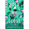 Hold Me Close (All of Me Book 3)