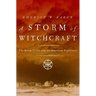 A Storm of Witchcraft: The Salem Trials and the American Experience