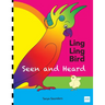 LING LING BIRD Seen and Heard: a joyous tale of friendship, acceptance and magic ears