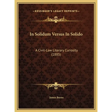 In Solidum Versus In Solido: A Civil-Law Literary Curiosity (1885)