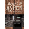 Growing Up Aspen: Adventures of the Unsupervised