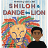 Shiloh and Dande the Lion: Embrace diversity, accept others, and courageously be yourself!