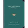 Finno-Tartarian Magical Mythology