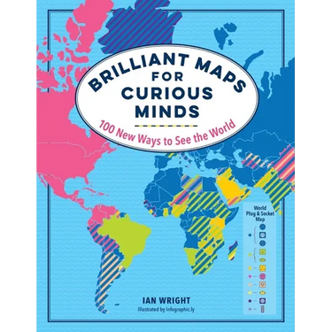 Brilliant Maps for Curious Minds: 100 New Ways to See the World