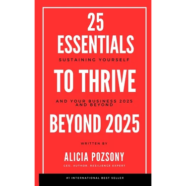 25 Essentials to Thrive in Business: Your playbook to Support your Resilience, Growth, and Leadership Goals