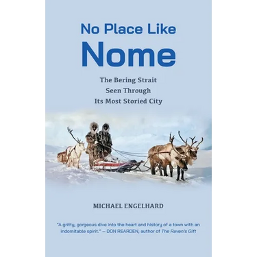 No Place Like Nome: The Bering Strait Seen Through Its Most Storied City