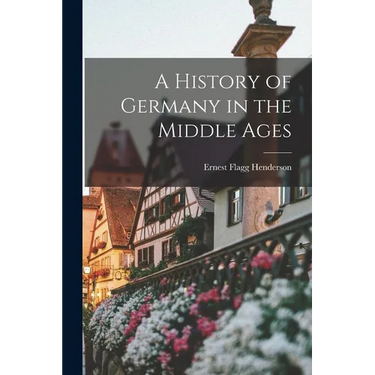 A History of Germany in the Middle Ages