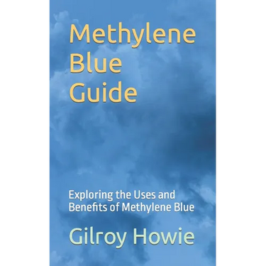 Methylene Blue Guide: Exploring the Uses and Benefits of Methylene Blue