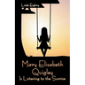 Mary Elisabeth Quigley Is Listening to the Sunrise
