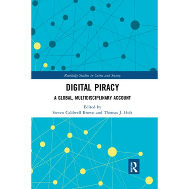 Digital Piracy: A Global, Multidisciplinary Account