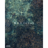 Wild Ocean: A Journey to the Earth's Last Wild Coasts