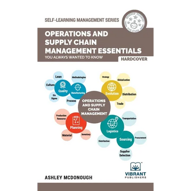 Operations and Supply Chain Management Essentials You Always Wanted to Know: Master Key Concepts, Procurement, Logistics, and Supply Chain Optimizatio