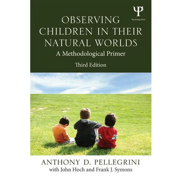 Observing Children in Their Natural Worlds: A Methodological Primer, Third Edition