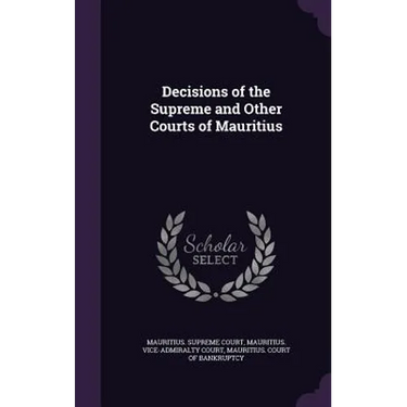 Decisions of the Supreme and Other Courts of Mauritius