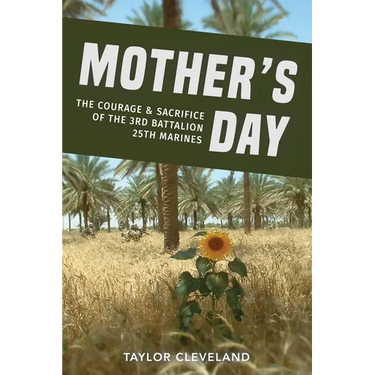 Mother's Day: The Courage & Sacrifice of the 3rd Battalion 25th Marines