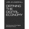 Defining the Digital Economy: The Structure of the Digital Economy in Focus