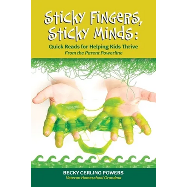 Sticky Fingers, Sticky Minds: Quick Reads for Helping Kids Thrive