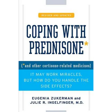 Coping with Prednisone, Revised and Updated: (*And Other Cortisone-Related Medicines)