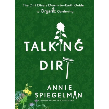 Talking Dirt: The Dirt Diva's Down-to-Earth Guide to Organic Gardening
