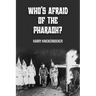 Who's Afraid of the Pharoah?