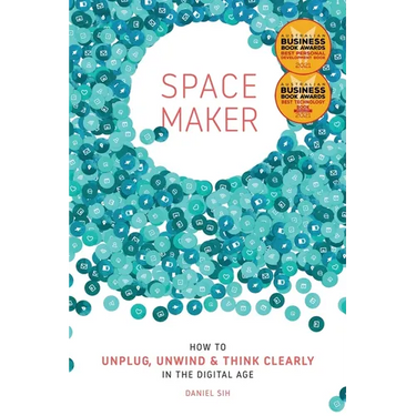 Spacemaker: How to Unplug, Unwind and Think Clearly in the Digital Age