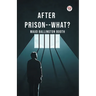 After Prison--What?