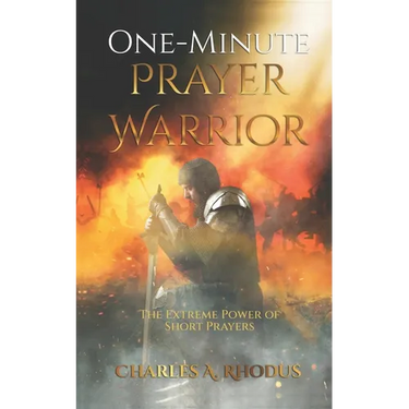 One-Minute Prayer Warrior: The Extreme Power of Short Prayers