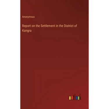 Report on the Settlement in the District of Kangra