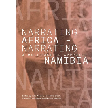 Narrating Africa - Narrating Namibia: A Multifaceted Approach