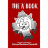 The "A" Book: A Collection of Satirical Comments and Illustrations about Autism