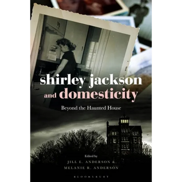 Shirley Jackson and Domesticity: Beyond the Haunted House