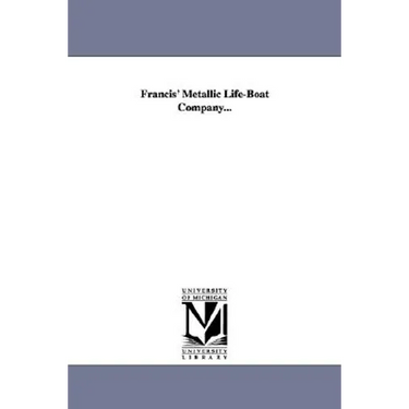 Francis' Metallic Life-Boat Company...