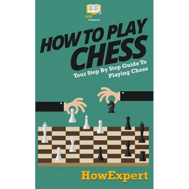 How To Play Chess: Your Step-By-Step Guide To Playing Chess