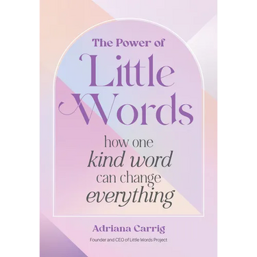 The Power of Little Words: How One Kind Word Can Change Everything