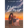 I Just Wanna Live My Life: Poetry of a deaf, borderline, asexual lesbian